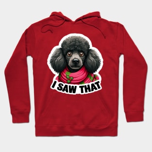 I Saw That meme Poodle Happy Holidays Merry Christmas Hoodie